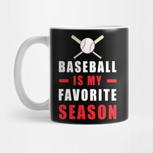 Baseball Is My Favorite Season Mug